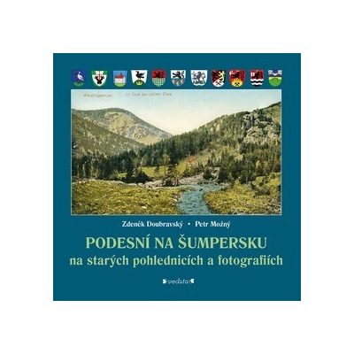 Podesní na Šumpersku na starých - Zdeněk Doubravský; Petr Možný