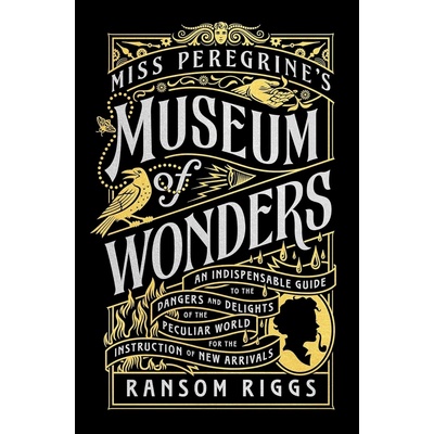 Miss Peregrines Museum of Wonders - Ransom Riggs