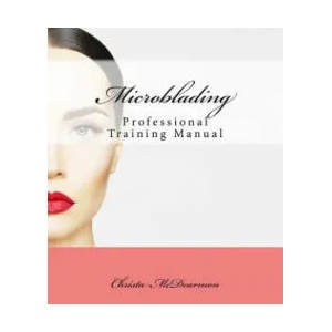 Microblading: Professional Training Manual | Christa McDearmon (2017)