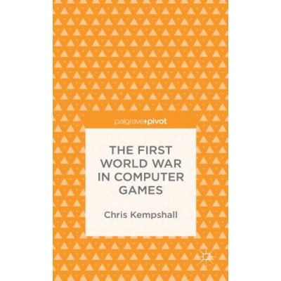 First World War in Computer Games | Chris Kempshall