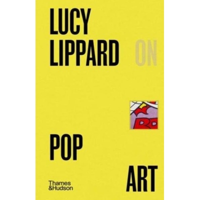 Lucy R. Lippard on Pop Art - Lucy Lippard