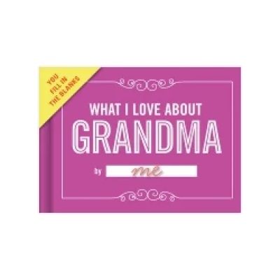 Knock Knock What I Love about Grandma Book Fill in the Love Fill-in-the-Blank Book & Gift Journal | Knock Knock