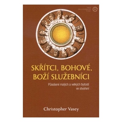 Skřítci, bohové, Boží služebníci - Christopher Vasey