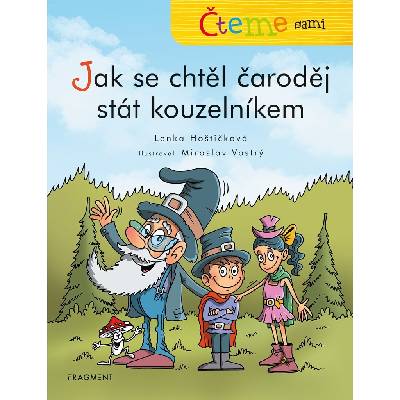 Čteme sami – Jak se chtěl čaroděj stát kouzelníkem