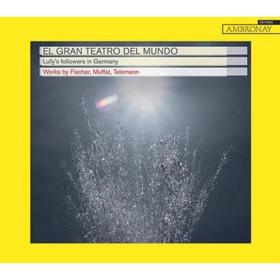 El Gran Teatro del Mundo, LULLY'S FOLLOWERS IN GERMANY, CD