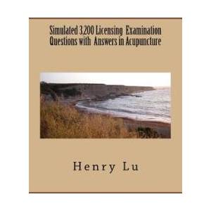 Simulated 3, 200 Licensing Examination Questions with Answers in Acupuncture | Henry C Lu (ISBN: 9781974468539)