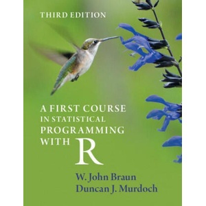 First Course in Statistical Programming with R | W. John Braun, Duncan J. (University of Western Ontario) Murdoch (ISBN: 9781108995146)