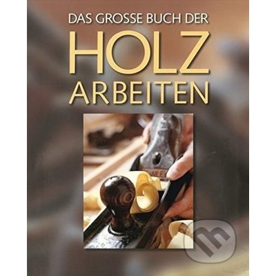 Das große Buch der Holzarbeiten - Chris Simpson