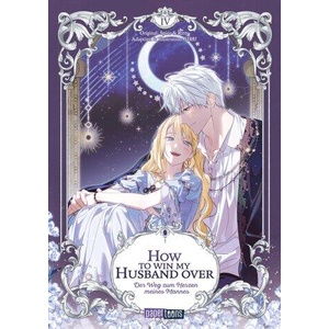 How to win my Husband over - Der Weg zum Herzen meines Mannes 04 | Spice & Kitty, Alexandra Dickmann, SIRU (ISBN: 9783989501133)