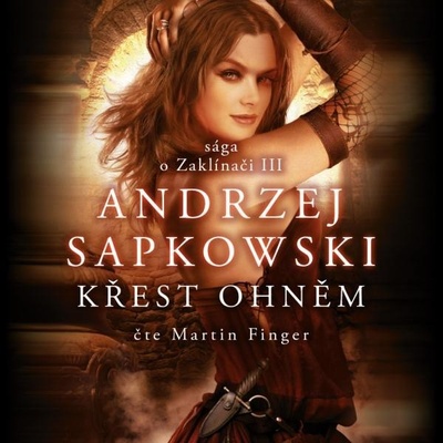 Zaklínač V: Křest ohněm - Andrzej Sapkowski, Martin Finger CZ