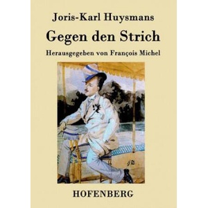 Gegen den Strich | Joris-Karl Huysmans (ISBN: 9783843030632)