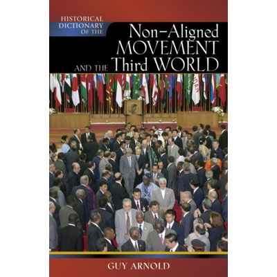 Historical Dictionary of the Non-Aligned Movement and Third World - Arnold, Guy