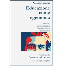 Antonio Gramsci. Educazione come egemonia