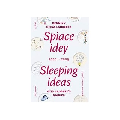 Spaice idey/Sleeping ideas 2000/2009 2.zväzok - Annamária Juhásová, Kreatívne združenie Otisa Lauberta
