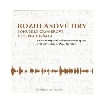 Rozhlasové hry Bohumily Grögerové a Josefa Hiršala