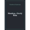 Moskva, čtvrtý Řím