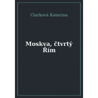 Moskva, čtvrtý Řím