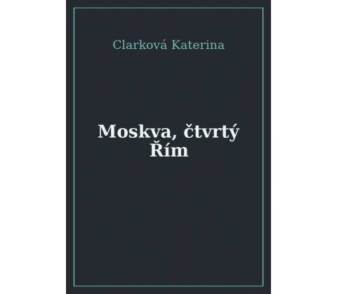 Moskva, čtvrtý Řím