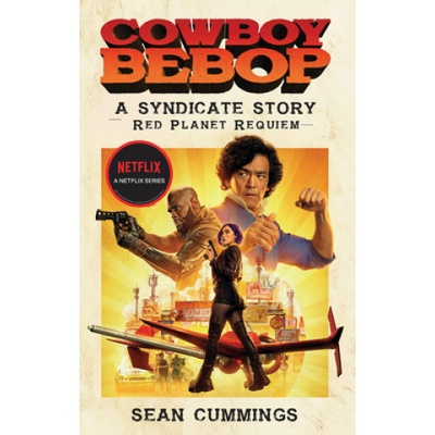 Cowboy Bebop: A Syndicate Story: Red Planet Requiem - Sean Cummings, Titan Books