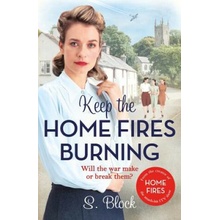 Keep the Home Fires Burning - A heart-warming wartime saga Block S.Paperback