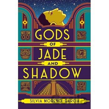 Gods of Jade and Shadow - Silvia Moreno-Garcia
