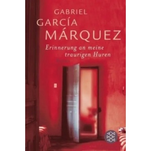 Erinnerung an meine traurigen Huren | Gabriel García Márquez, Dagmar Ploetz (2006)