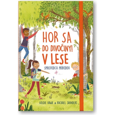 Hor sa do divočiny v lese - Goldie Hawk, Rachel Saunders – Hledejceny.cz