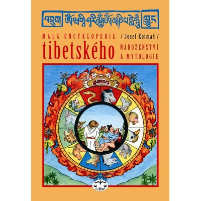 Malá encyklopedie tibetského náboženství a mytologie - Kolmaš Josef
