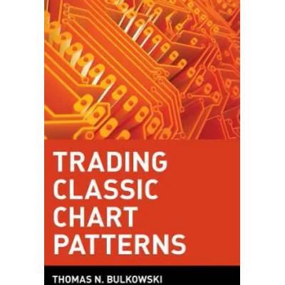 Trading Classic Chart Patterns | Thomas N. Bulkowski