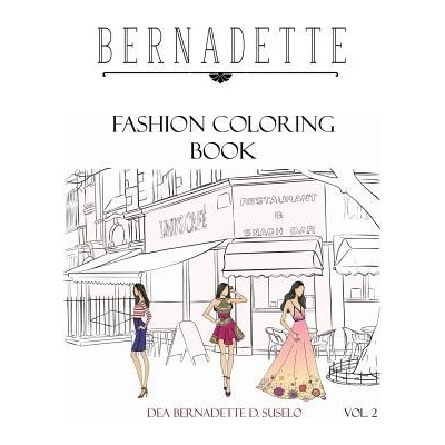 Bernadette Fashion Coloring Book Vol.2: Coloring Book of Classy Casual Outfits