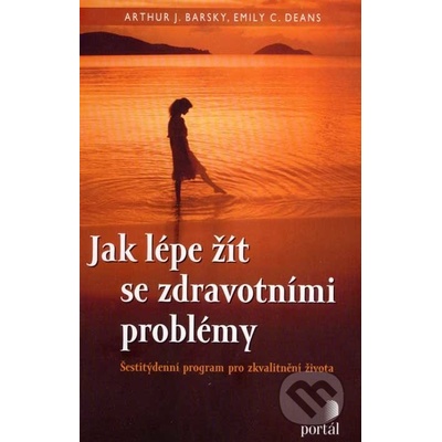Jak lépe žít se zdravotními problémy - Arthur J. Barsky
