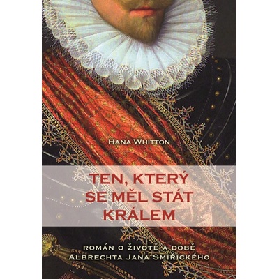 Ten, který se měl stát králem Hana Whitton CZ