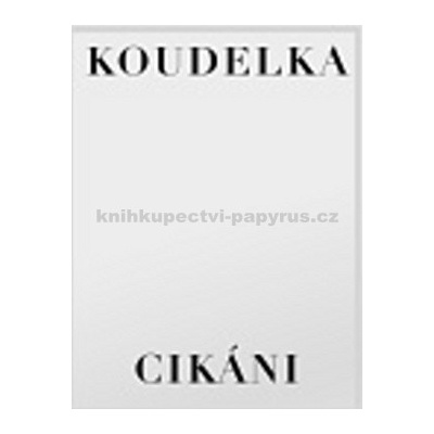 Cikáni Josef Koudelka