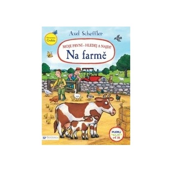 Moje první - hledej a najdi! Na farmě - Axel Scheffler
