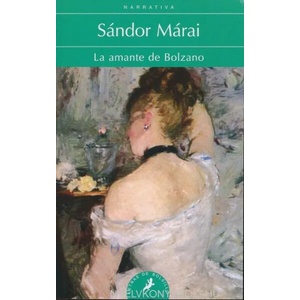 La amante de Bolzano | Sándor Márai, Judit Xantus Szarvas (ISBN: 9788498385847)