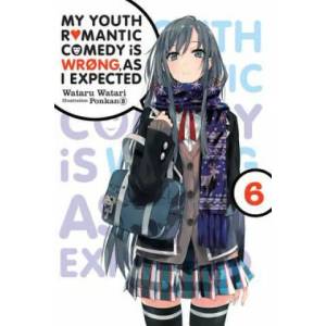 My Youth Romantic Comedy is Wrong, As I Expected, Vol. 6 (ISBN: 9780316411868)
