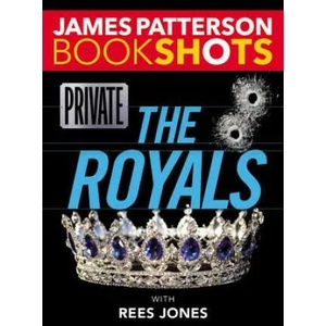 Private: The Royals | James Patterson, Rees Jones (ISBN: 9780316505192)