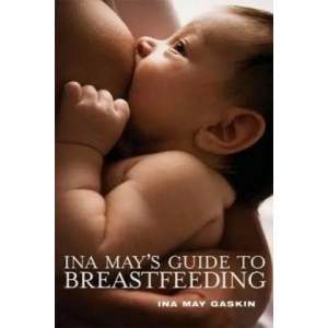 Ina May's Guide to Breastfeeding | Ina Gaskin (2009)