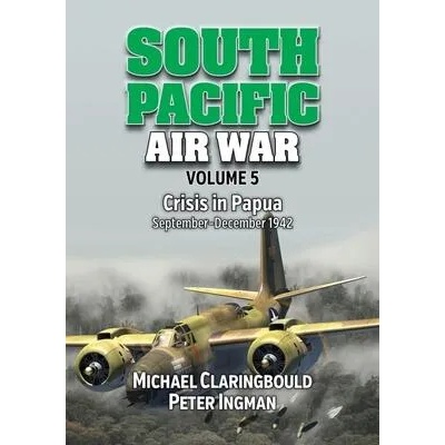 South Pacific Air War Volume 5 | Peter Ingman