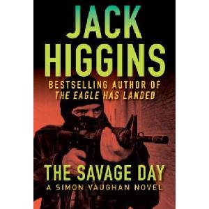 Savage Day | Jack Higgins (ISBN: 9781453200445)