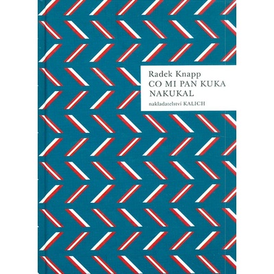 Co mi pan Kuka nakukal Radek Knapp