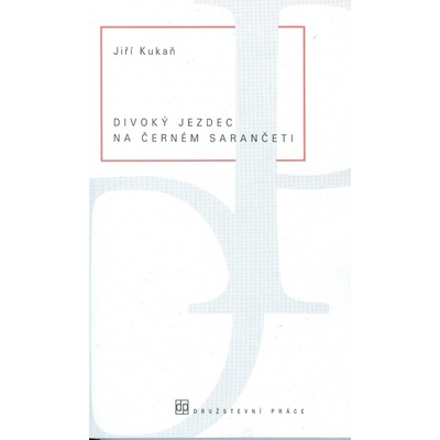 Divoký jezdec na černém sarančeti - Jiří Kukaň