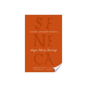 Anger, Mercy, Revenge | Lucius Annaeus Seneca (ISBN: 9780226748429)