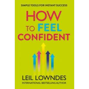 How to Feel Confident | Leil Lowndes (2009)