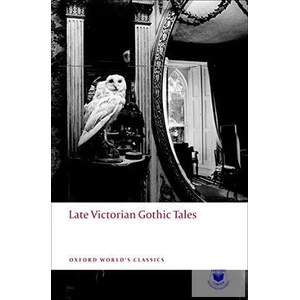 Late Victorian Gothic Tales | Matthew Arnold (ISBN: 9780199538874)
