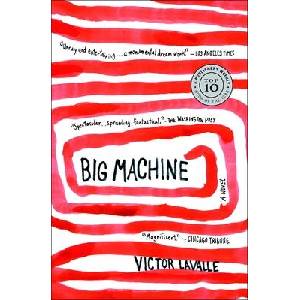 Big Machine | Victor Lavalle (ISBN: 9780385527996)