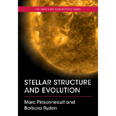 Stellar Structure and Evolution | Marc Pinsonneault, Barbara Ryden