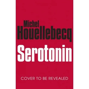Serotonin | Michel Houellebecq (ISBN: 9781785152245)