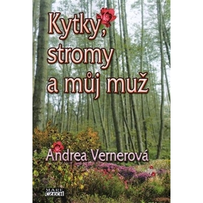 Kytky, stromy a můj muž