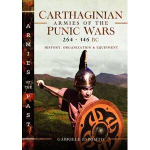 Carthaginian Armies of the Punic Wars, 264 146 BC | Gabriele Esposito (2023)